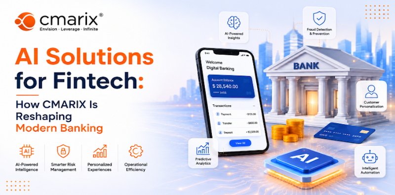 AI Solutions for Fintech: How CMARIX Is Reshaping Modern Banking